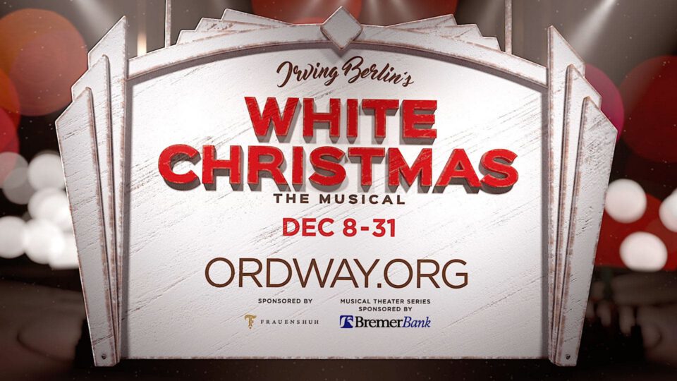 Irving Berlin's White Christmas the musical at Ordway Dec 8-31