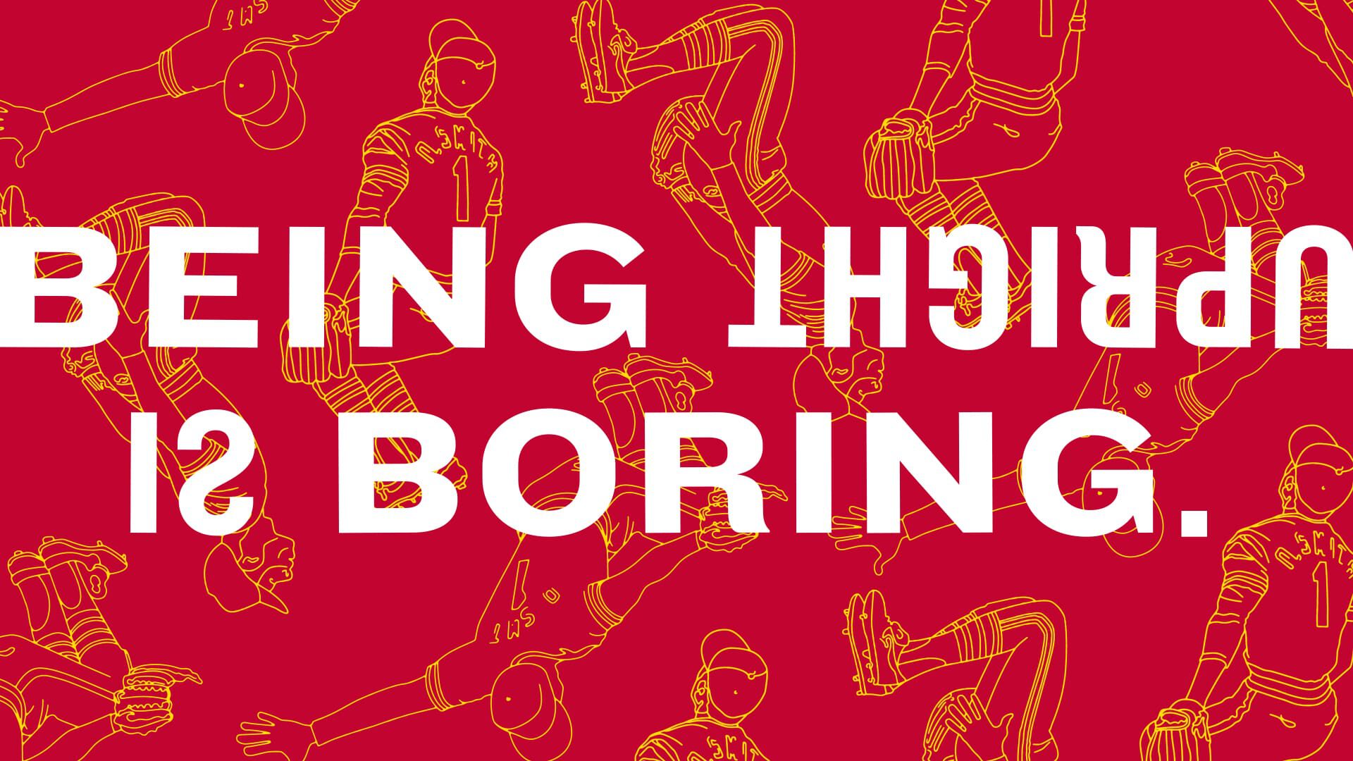 Dynamic athletes in motion against red background with bold text "Being Upright Is Boring."