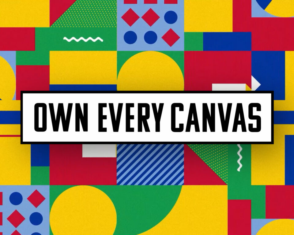 Bold text "OWN EVERY CANVAS" over colorful geometric pattern